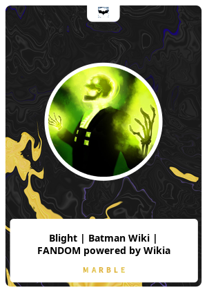 Blight | Batman Wiki | FANDOM powered by Wikia