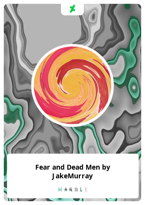 Fear and Dead Men by JakeMurray