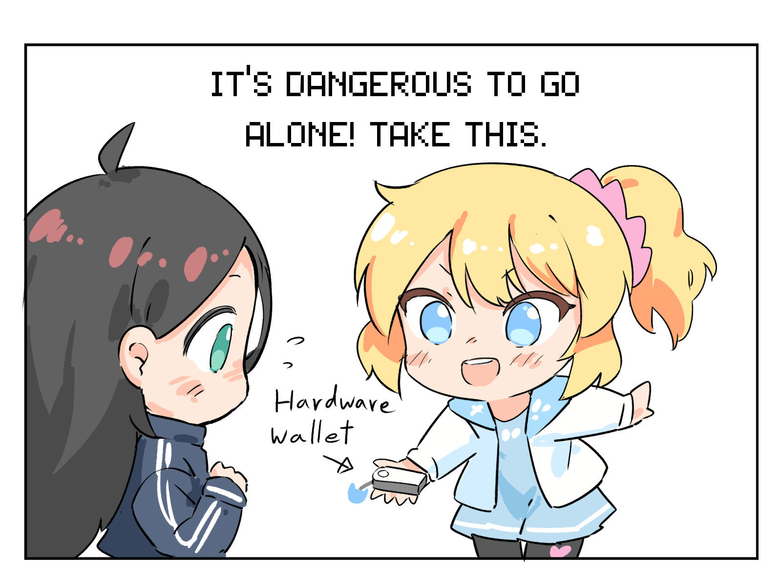 it's dangerous to go alone take this