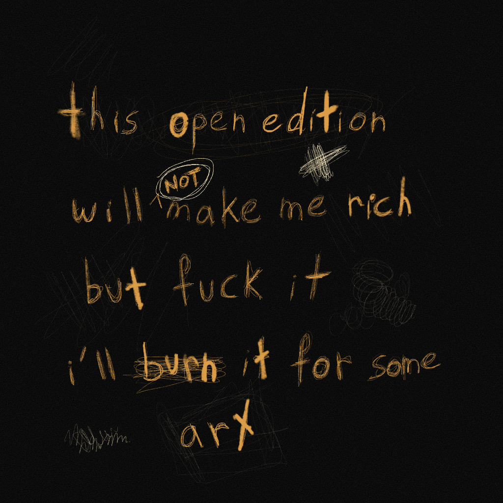this open edition will [not] make me rich