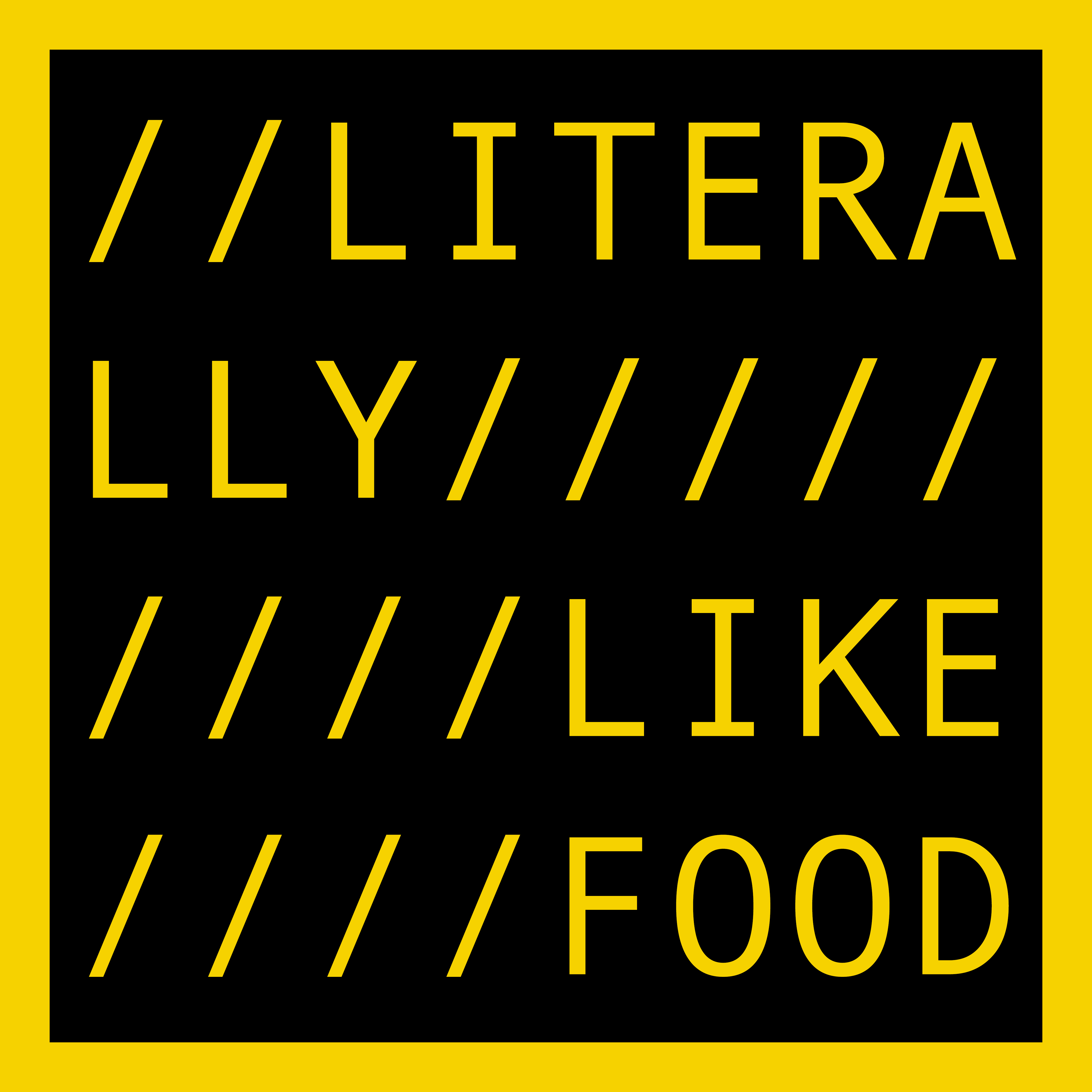 LITERALLY LIKE FOOD