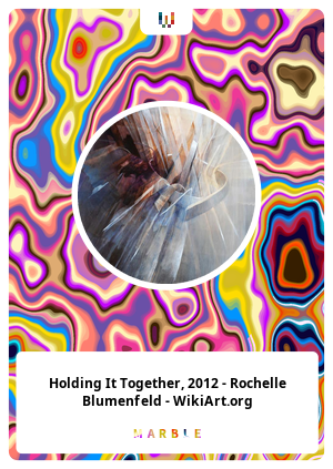 Holding It Together, 2012 - Rochelle Blumenfeld - WikiArt.org