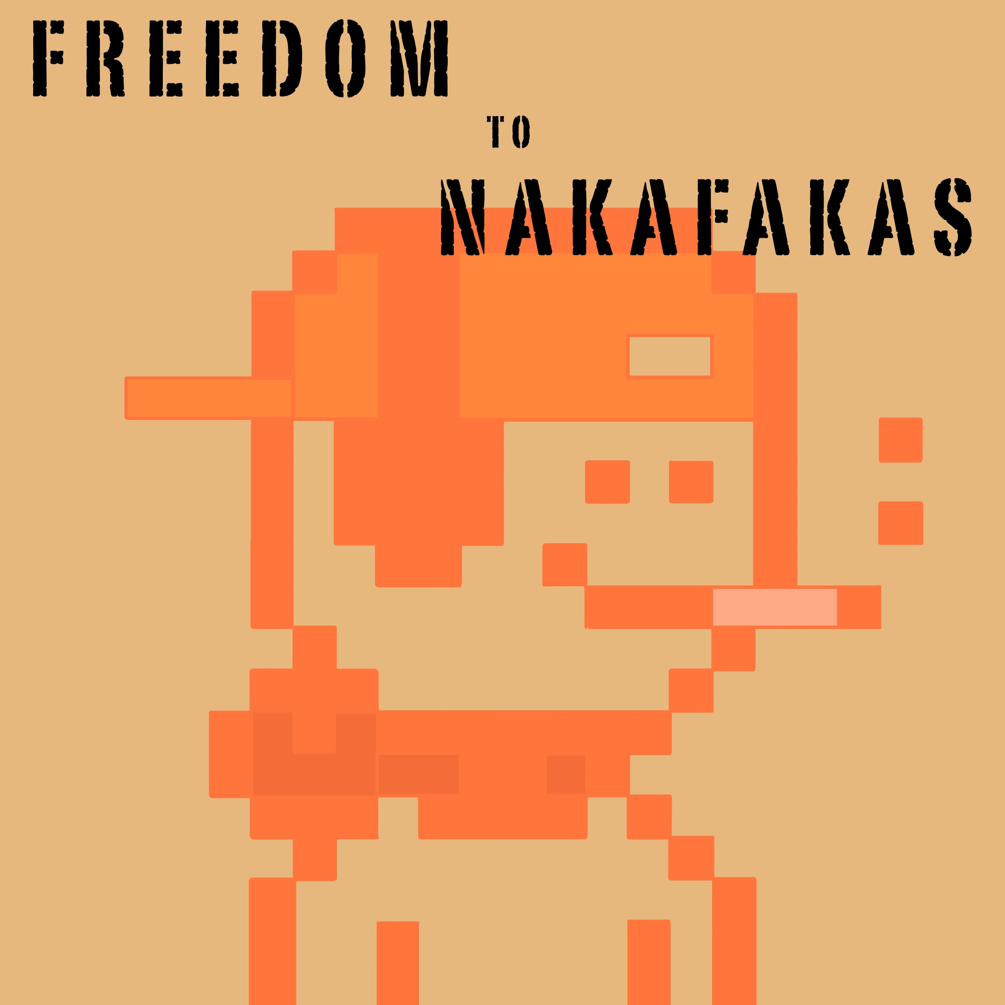 FREEDOM TO NAKAFAKAS