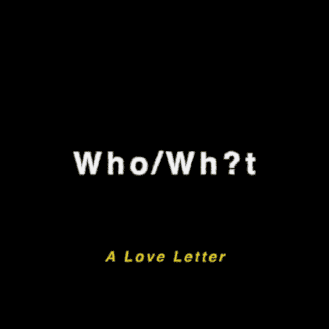 Who/Wh?t