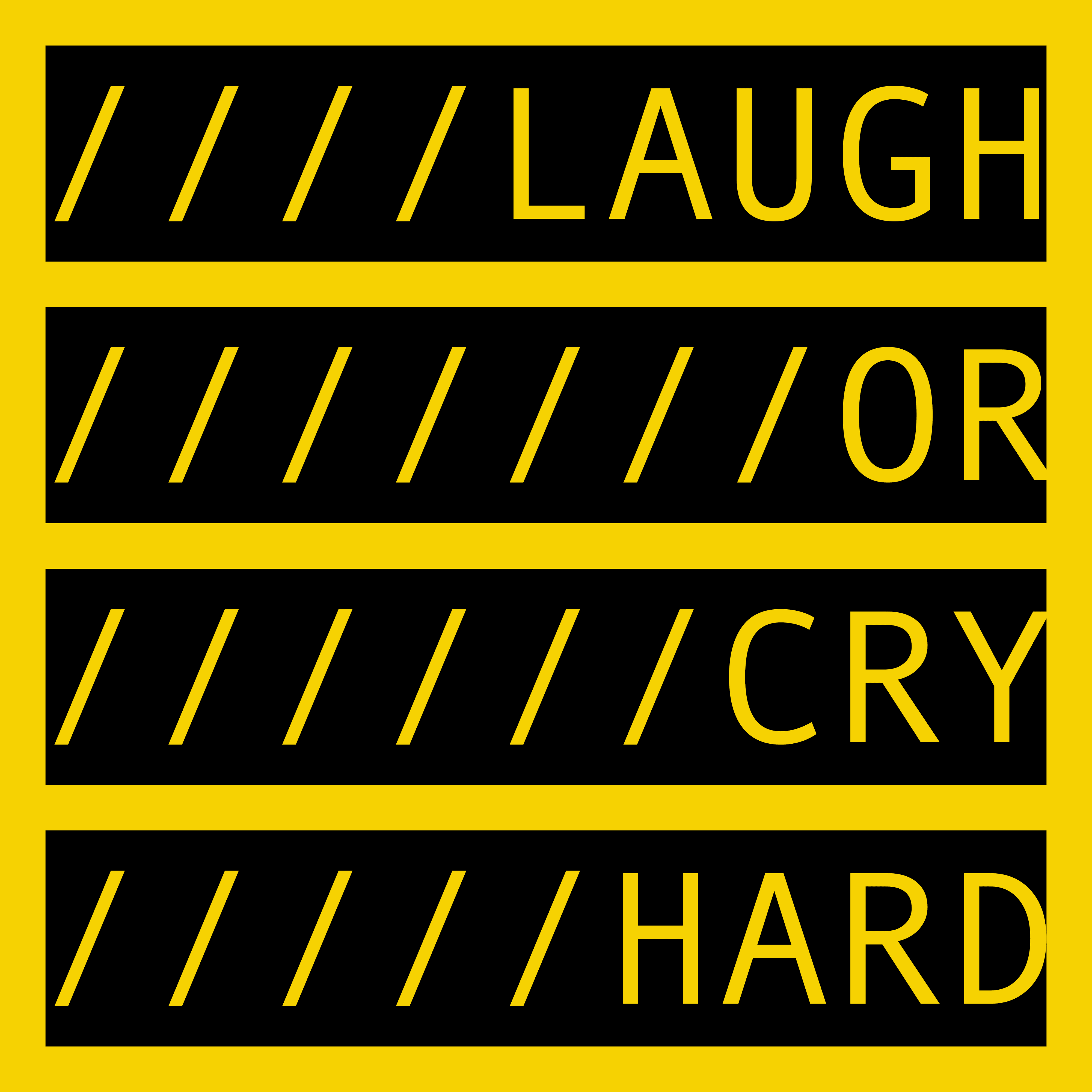 LAUGH OR CRY HARD