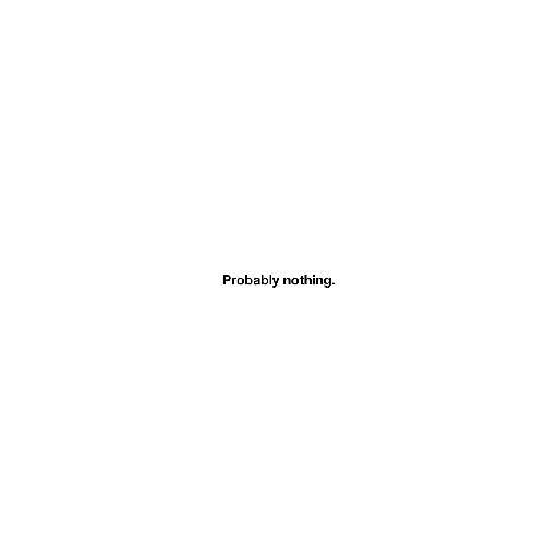 literally nothing. #1