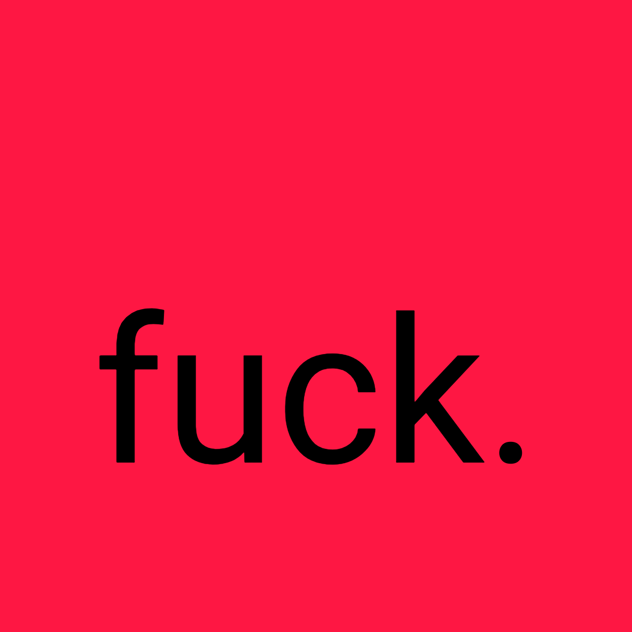 fuck.