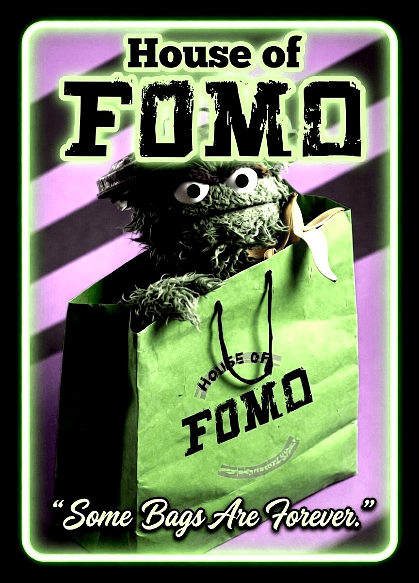 HOUSE OF FOMO