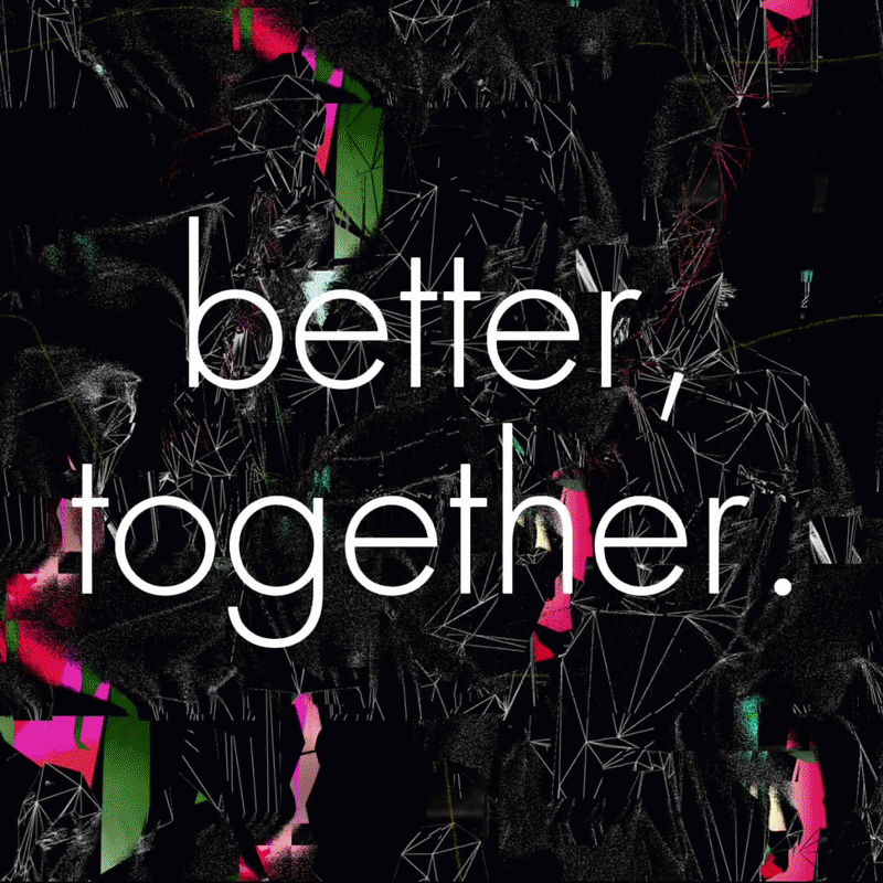 Better, Together.